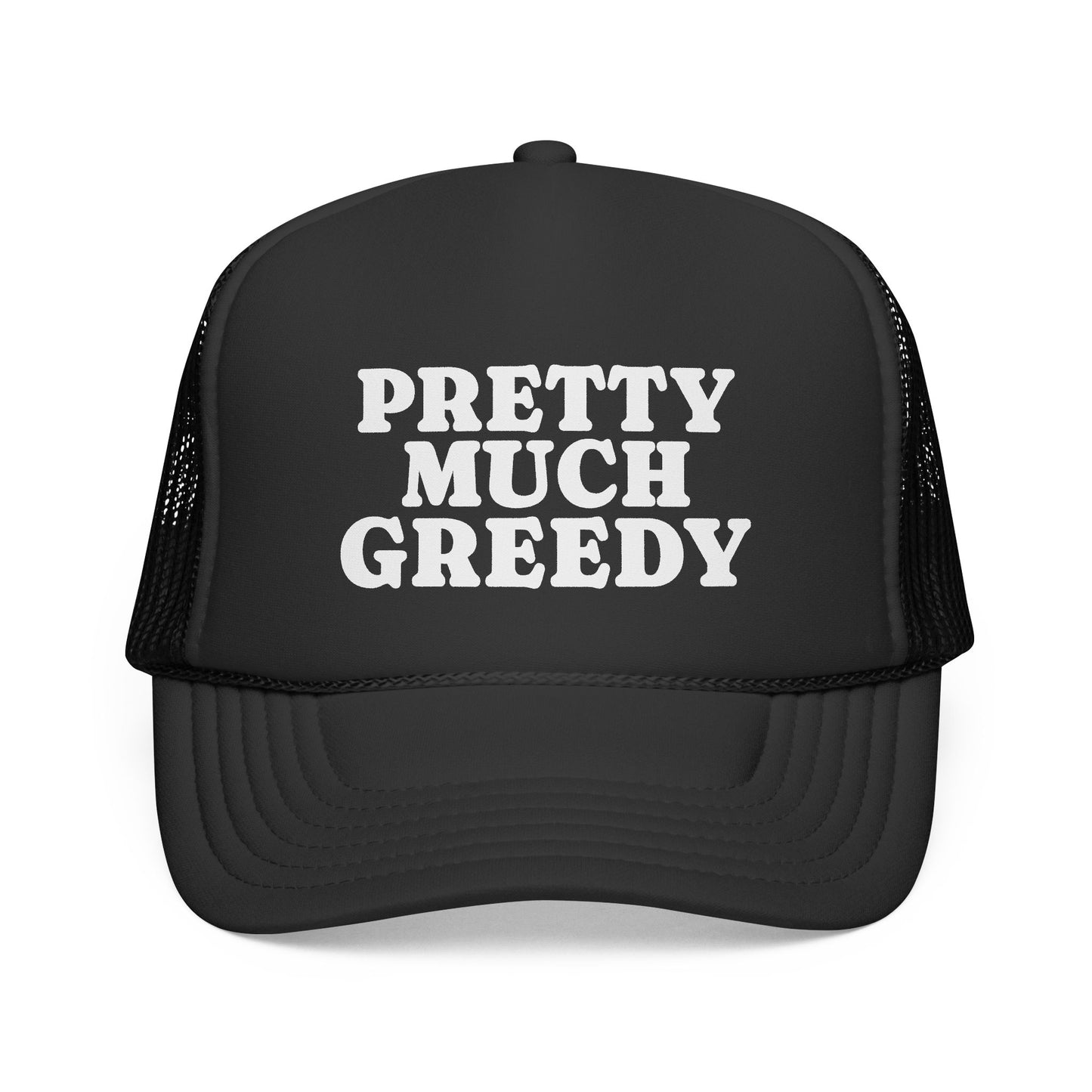 PRETTY MUCH GREEDY HAT